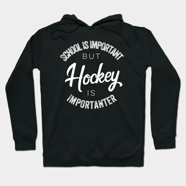 School is important but Hockey is importanter Hoodie by kirkomed